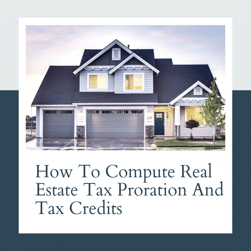 How To Compute Real Estate Tax Proration And Tax Credits Illinois